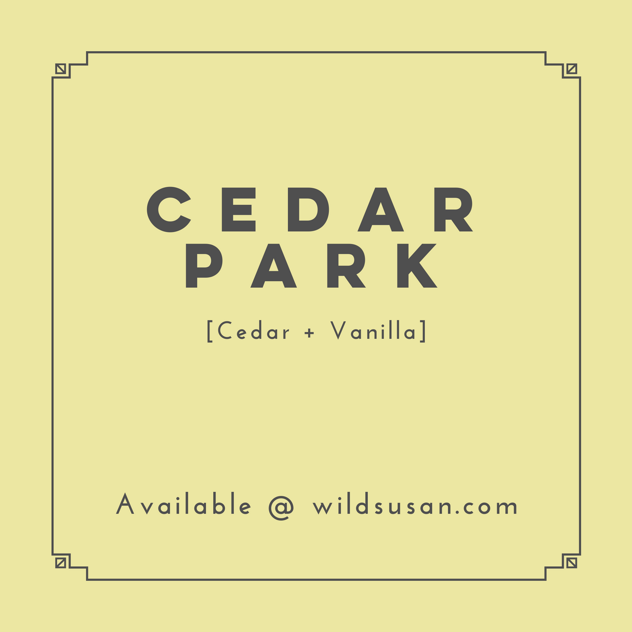 Cedar Park [Cedar + Vanilla] Soy Candle/Wax Melt - The Wild Susan Co